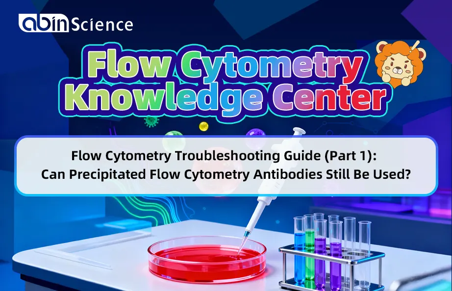 Flow Cytometry Troubleshooting Guide (Part 1): Can Precipitated Flow Cytometry Antibodies Still Be Used?